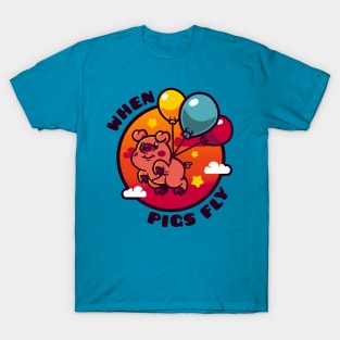 When Pigs Fly T-Shirt